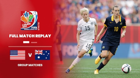 USA v Australia | Group D | FIFA Women's World Cup Canada 2015™ | Full Match Replay