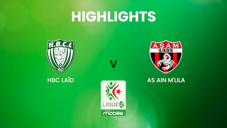 HBC Laid v AS Ain Mlila | Ligue 2 | Argélia | Melhores momentos