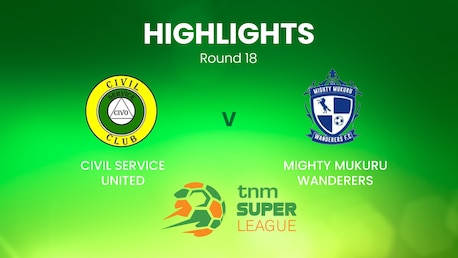 Civil Service United - Mighty Mukuru Wanderers | TNM Super League | Malawi | Highlights
