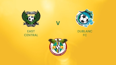 East Central FC v Dublanc FC | DFA Premier League | Dominica | Full Match Replay