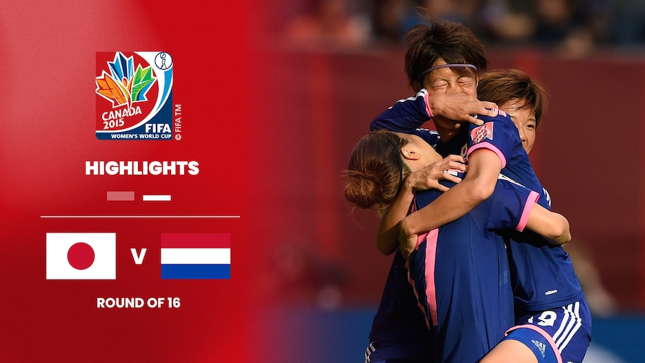 Japan v Netherlands | Round of 16 | FIFA Women's World Cup Canada 2015™ | Highlights