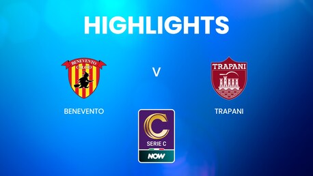 Benevento vs Trapani | Serie C NOW | Highlights