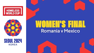 Romania v Mexico | Women's Final | Homeless World Cup 2024