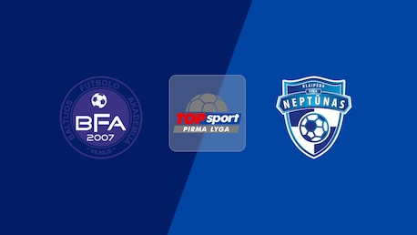 BFA - Neptūnas | Pirma Lyga 2025 | Match completo