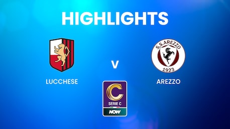 Lucchese - Arezzo | Serie C NOW | Résumé vidéo