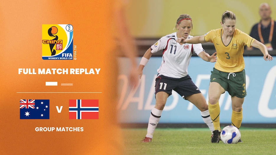 Australie - Norvège | Groupe C | Coupe du Monde Féminine de la FIFA, Chine 2007™ | Replay