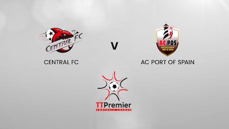 Central FC v AC Port of Spain | TT Premier Football League | Match Complet
