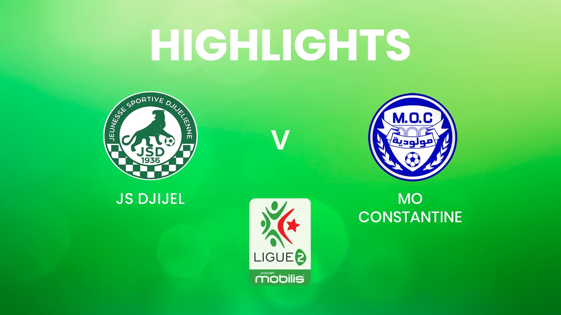 JS Djijel - MO Constantine | Ligue 2 2024/25 | Algeria | Highlights