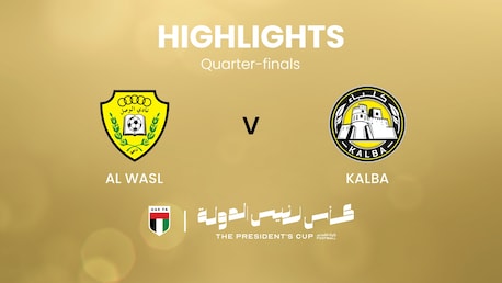 Al Wasl - Kalba | Quarti di finale | UAE President's Cup | Highlights