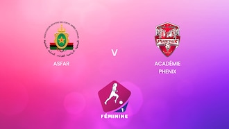 ASFAR - Académie Phenix | Championnat Féminin D1 2024-25 | Match complet