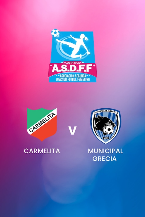 Carmelita - Municipal Grecia | Segunda División Femenina | Costa Rica | Match Complet