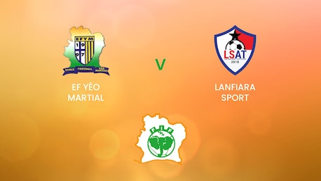 EF Yéo Martial v Lanfiara Sport | Côte d'Ivoire Ligue 2 | Full Match Replay