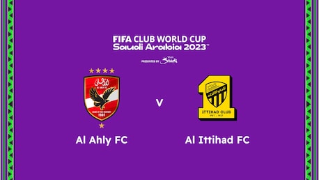 Vorschau: Al Ahly - Al-Ittihad |  FIFA Klub-Weltmeisterschaft Saudiarabien 2023™