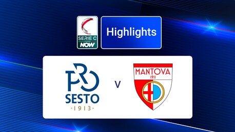 Pro Sesto - Mantova | Serie C NOW | Highlights
