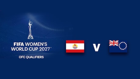 Tahiti v Cook Islands | First Round | OFC Qualifiers | FIFA Women's World Cup 27™ | Full Match Replay