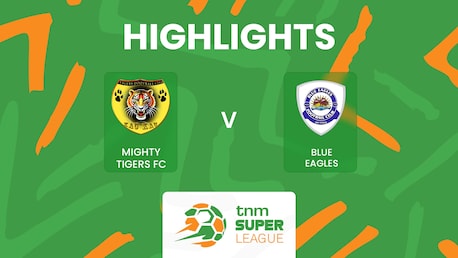 Mighty Tigers FC v Blue Eagles | TNM Super League 2025 | Highlights