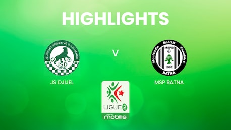 JS Djijel v MSP Batna | Ligue 2 2024/25 | Algeria | Highlights