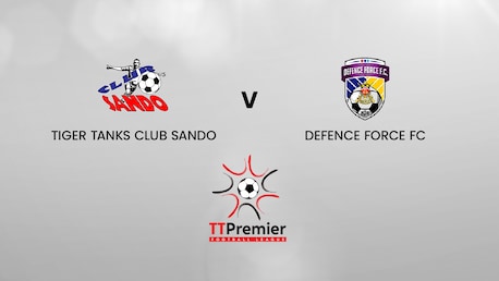 Tiger Tanks Club Sando v Defence Force FC | TT Premier Football League | Match Complet	