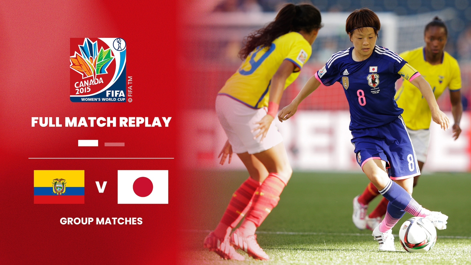 Équateur - Japon | Groupe C | Coupe du Monde Féminine de la FIFA, Canada 2015™ | Match complet