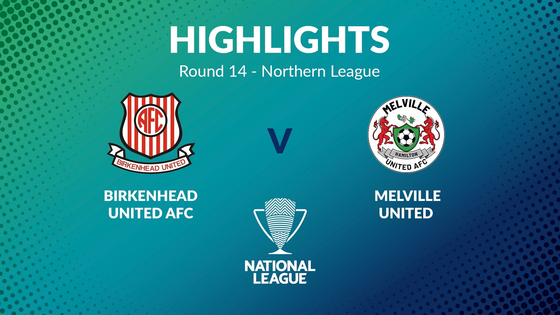 Birkenhead United v Melville United | Round 14 | Northern League | Men's National League Regional Phase | Highlights