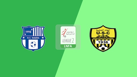 NC Magra v  US Chaouia | Ligue 2 2025/26 | Full Match Replay