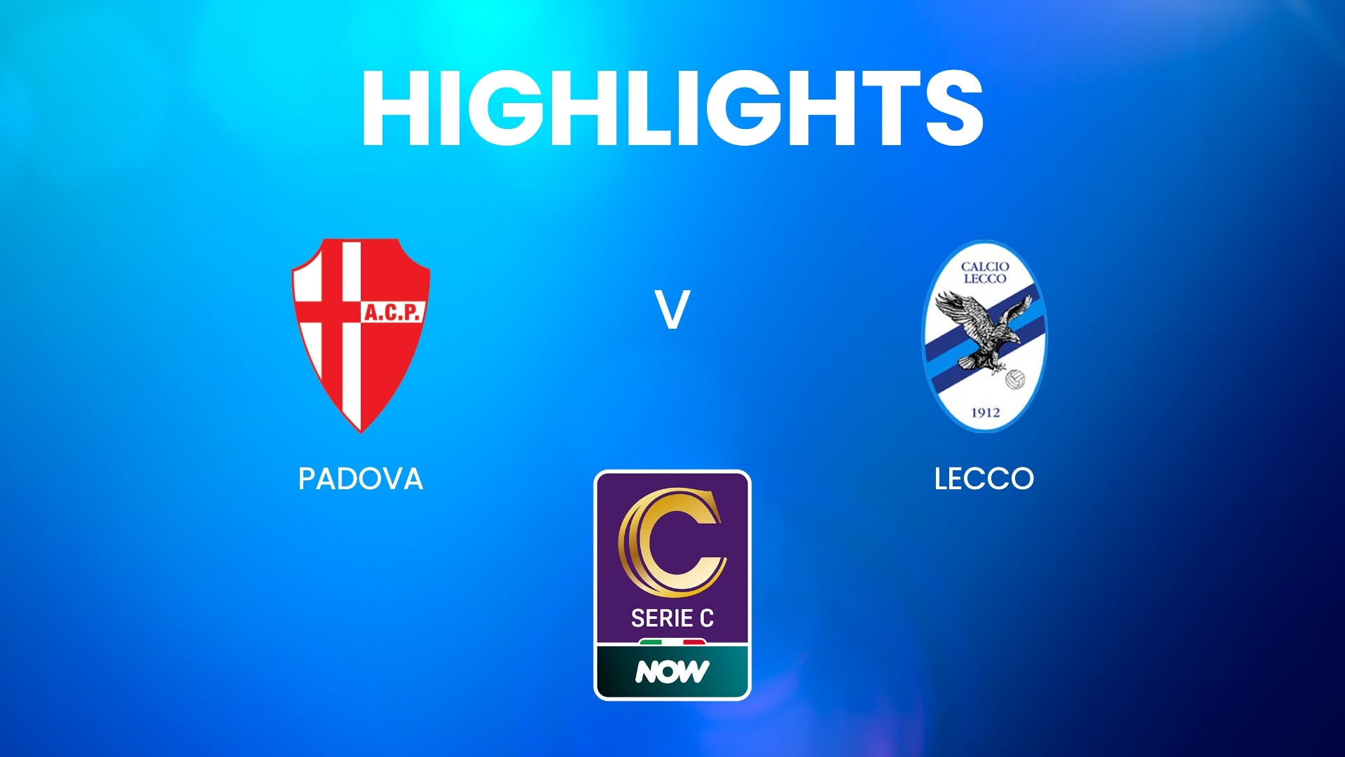 Padova v Lecco | Serie C NOW | Highlights