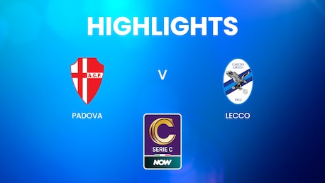 Padova - Lecco | Serie C NOW | Résumé vidéo