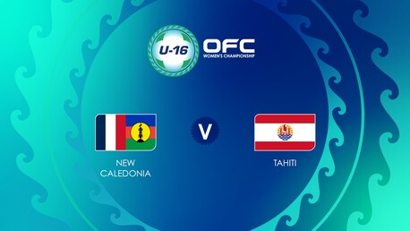 Nueva Caledonia vs Tahití | Grupo B | OFC U-16 Women's Championship | Partido completo