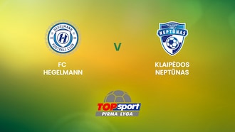 FC Hegelmann B - Klaipėdos Neptūnas | TOPsport Pirma lyga | Match completo