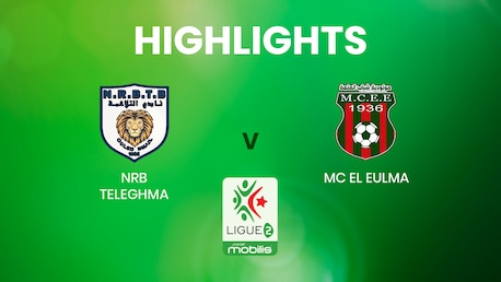 NRB Teleghma - MC El Eulma | Ligue 2 | Algeria | Highlights