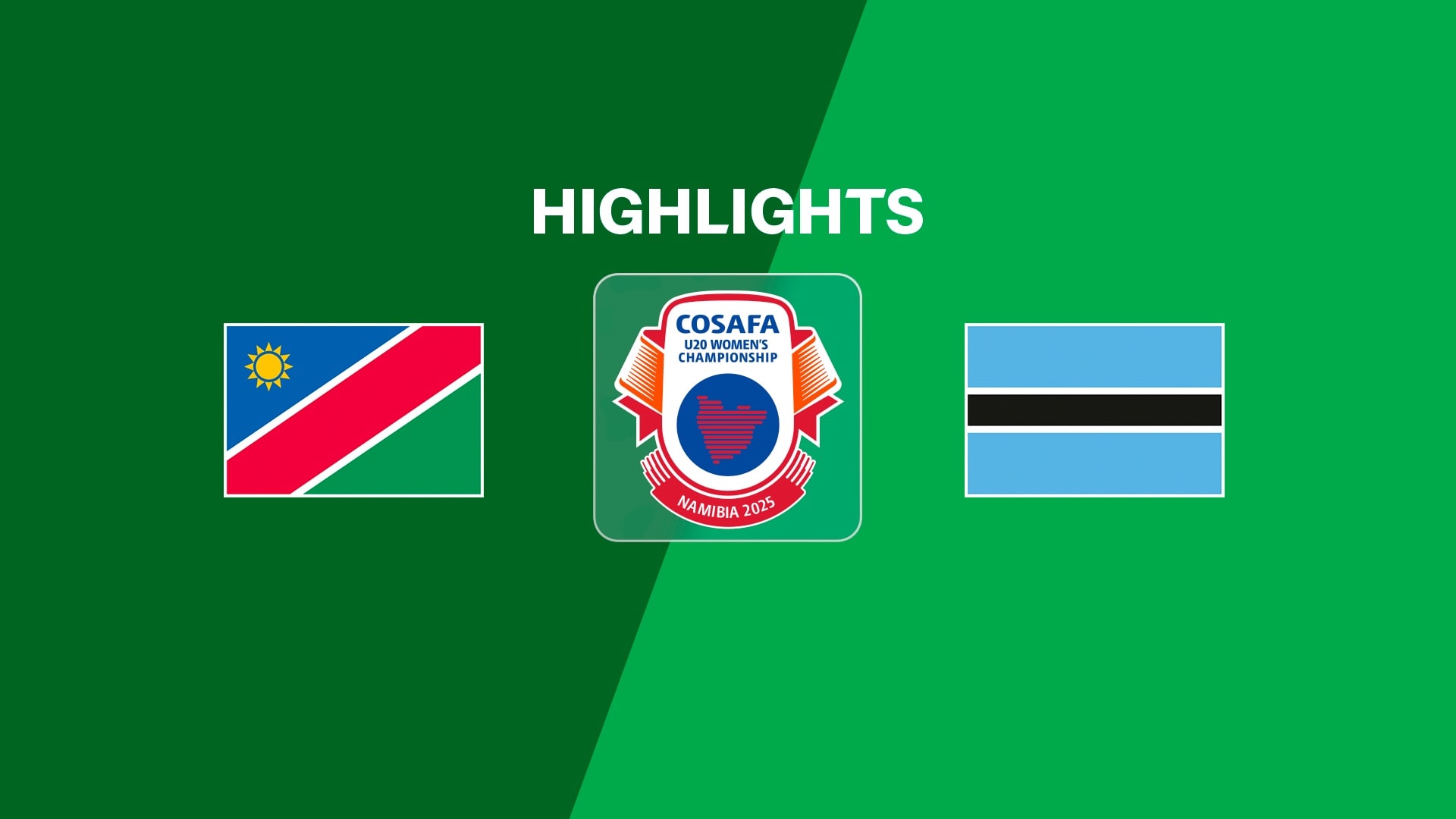 Namibia v Botswana | Group Stage | COSAFA U-20 Women's Championship 2025 | Highlights