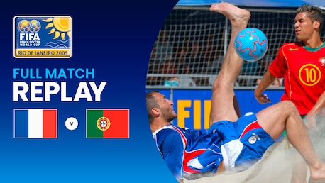 France v Portugal | Final | FIFA Beach Soccer World Cup Rio de Janeiro 2005™ | Full Match Replay