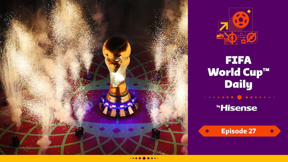 FIFA World Cup Daily, by Hisense | Day Twenty-Seven