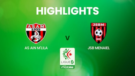 AS Ain M'lila x JSB Menaiel | Ligue 2 | Argélia | Melhores momentos