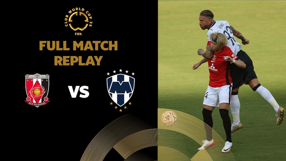 Urawa Red Diamonds v CF Monterrey | Group E | FIFA Club World Cup 2025™ | Full Match Replay
