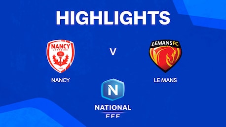 Nancy v Le Mans | Championnat National 2024/25 | Highlights