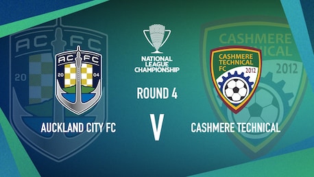 Auckland City v Cashmere Technical | Men’s National League Championship | Highlights