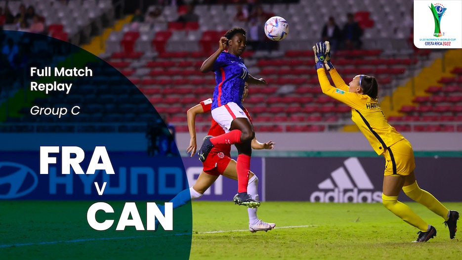 France v Canada | Group C | FIFA U-20 Women's World Cup Costa Rica 2022™ | Full Match Replay