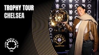 Chelsea  | The FIFA Club World Cup 2025™ Trophy Tour