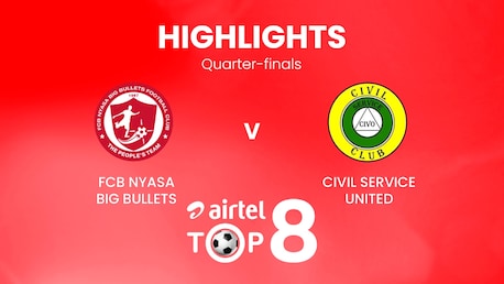 FCB Nyasa Big Bullets x Civil Service United | Quartas de final | Airtel Top 8 2024 | Malawi | Melhores momentos