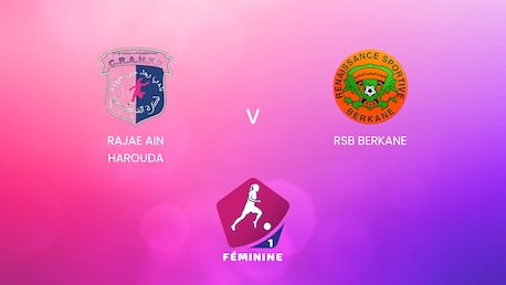 Rajae Ain Harouda - RSB Berkane | Campionato Femminile D1 2024-25 | Match completo