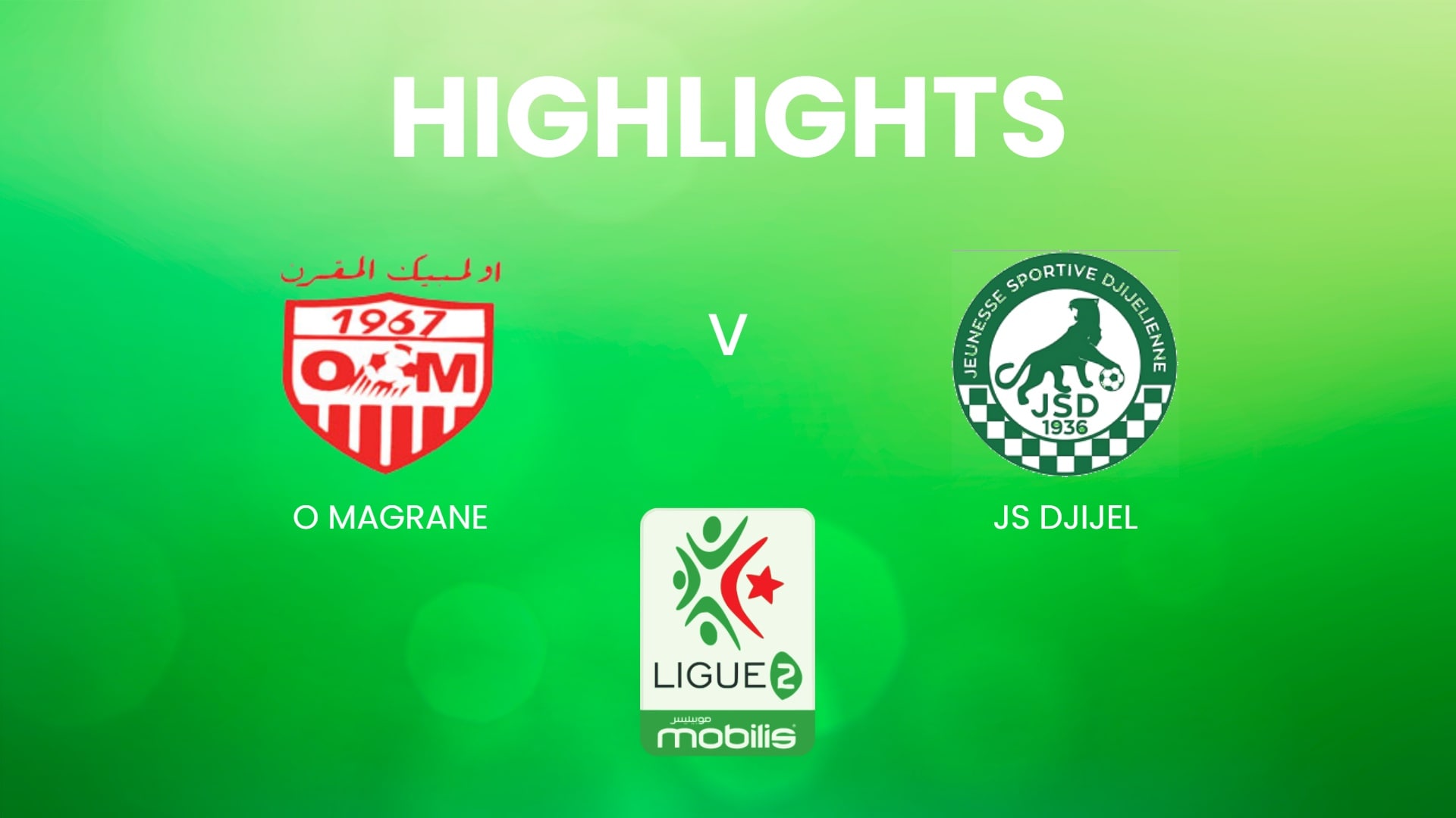 O Magrane - JS Djijel | Ligue 2 2024/25 | Algerien | Highlights