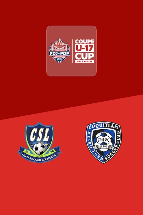 CS Longueuil vs Coquitlam Metro-Ford SC | Girls' 2025 PDP U-17 Cup | Partido completo