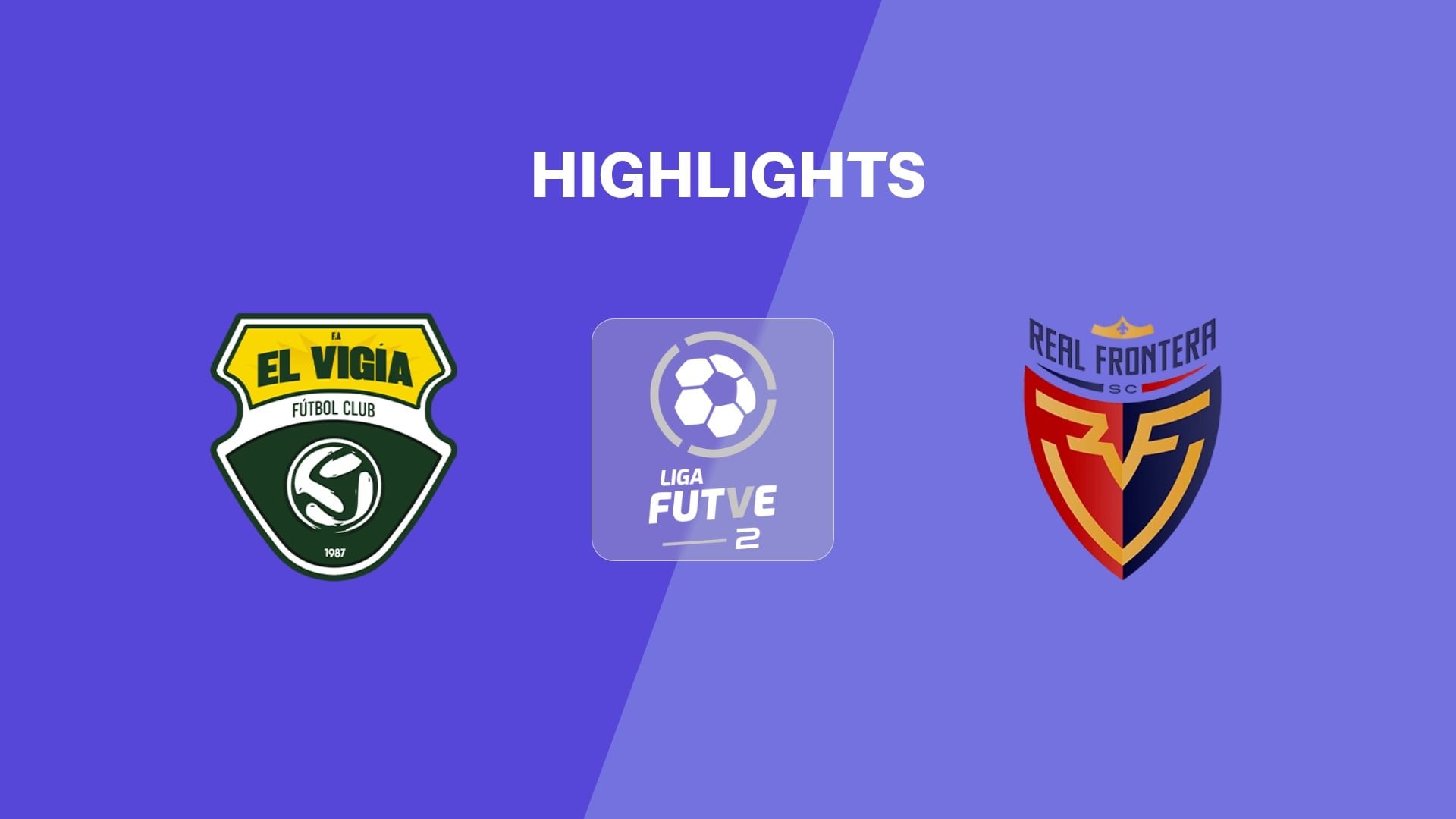 El Vigía FC v Real Frontera | Liga FUTVE 2 - 2025 | Highlights