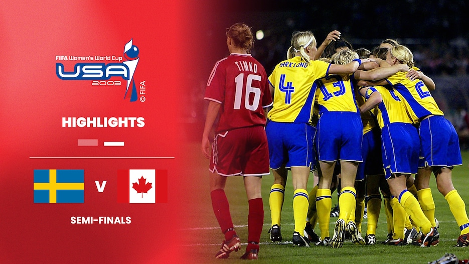 Sweden v Canada | Semi-finals | FIFA Women's World Cup USA 2003™ | Highlights