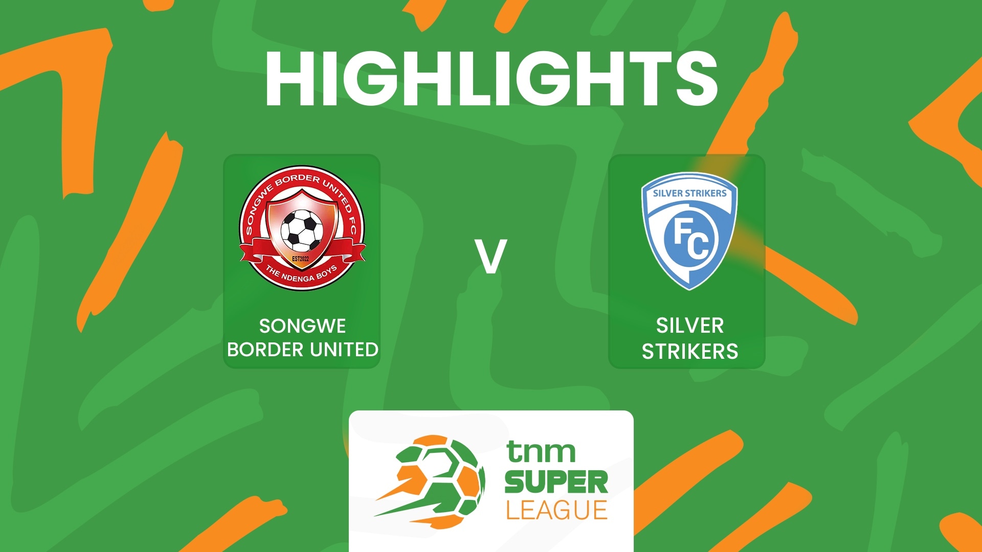 Songwe Border United x Silver Strikers FC | TNM Super League 2025 | Melhores momentos