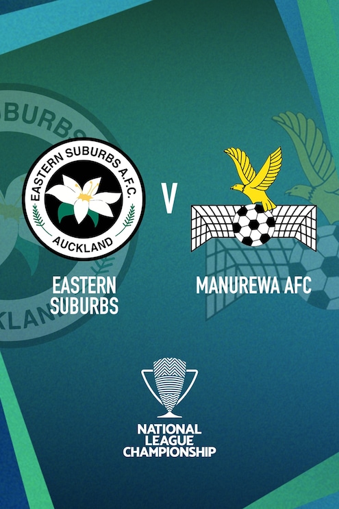 Eastern Suburbs v Manurewa AFC | Men’s National League Championship | Full Match Replay