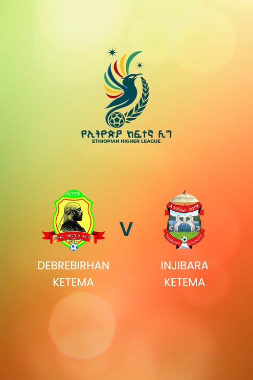 Debrebirhan Ketema - Injibara Ketema | Ethiopian Higher League 2024/2025 | Match complet