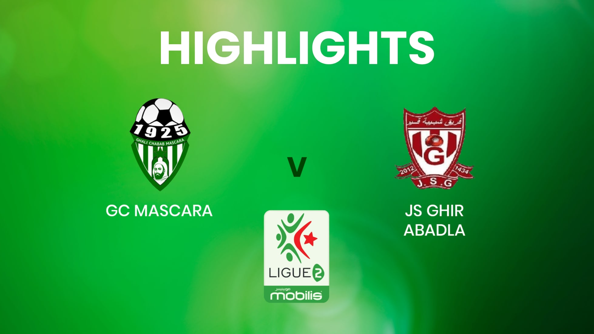 GC Mascara x JS Ghir Abadla | Ligue 2 | Argélia | Melhores momentos