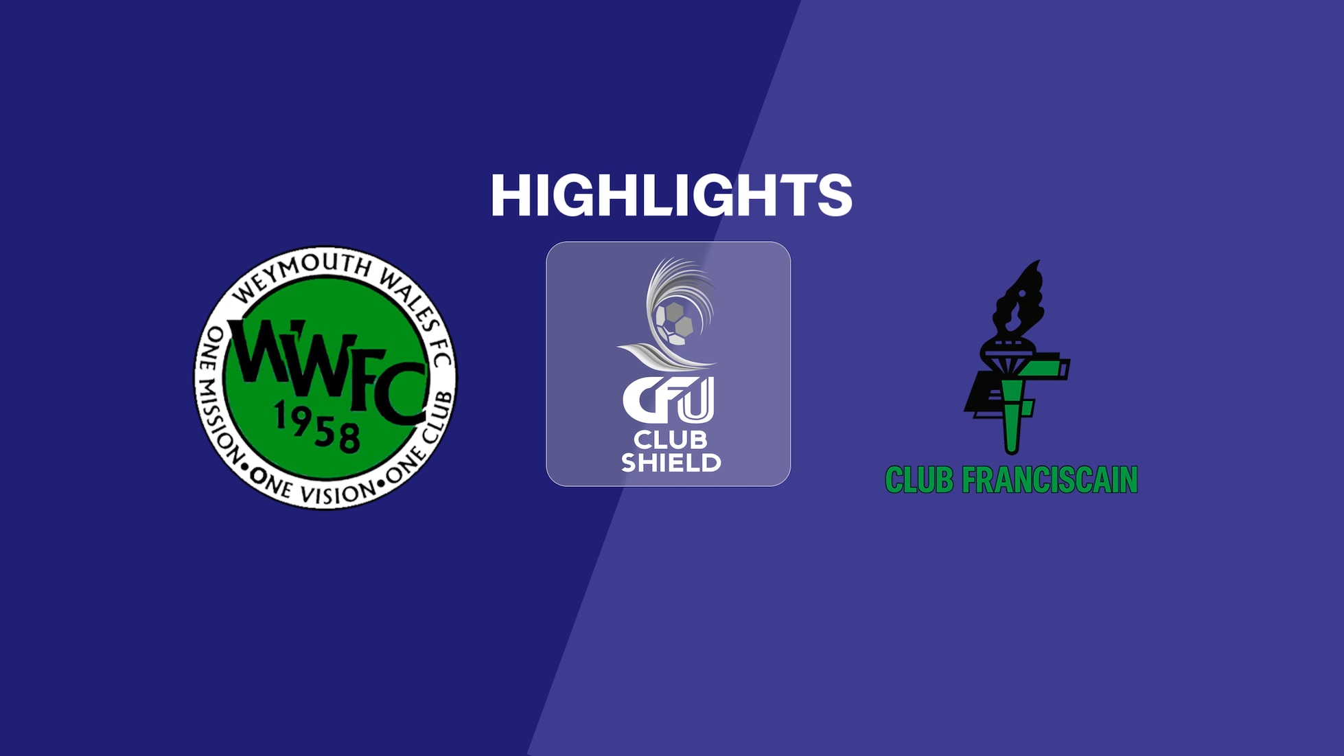 Weymouth Wales - Club Franciscain | Halbfinale | 2025 CFU Club Shield | Highlights